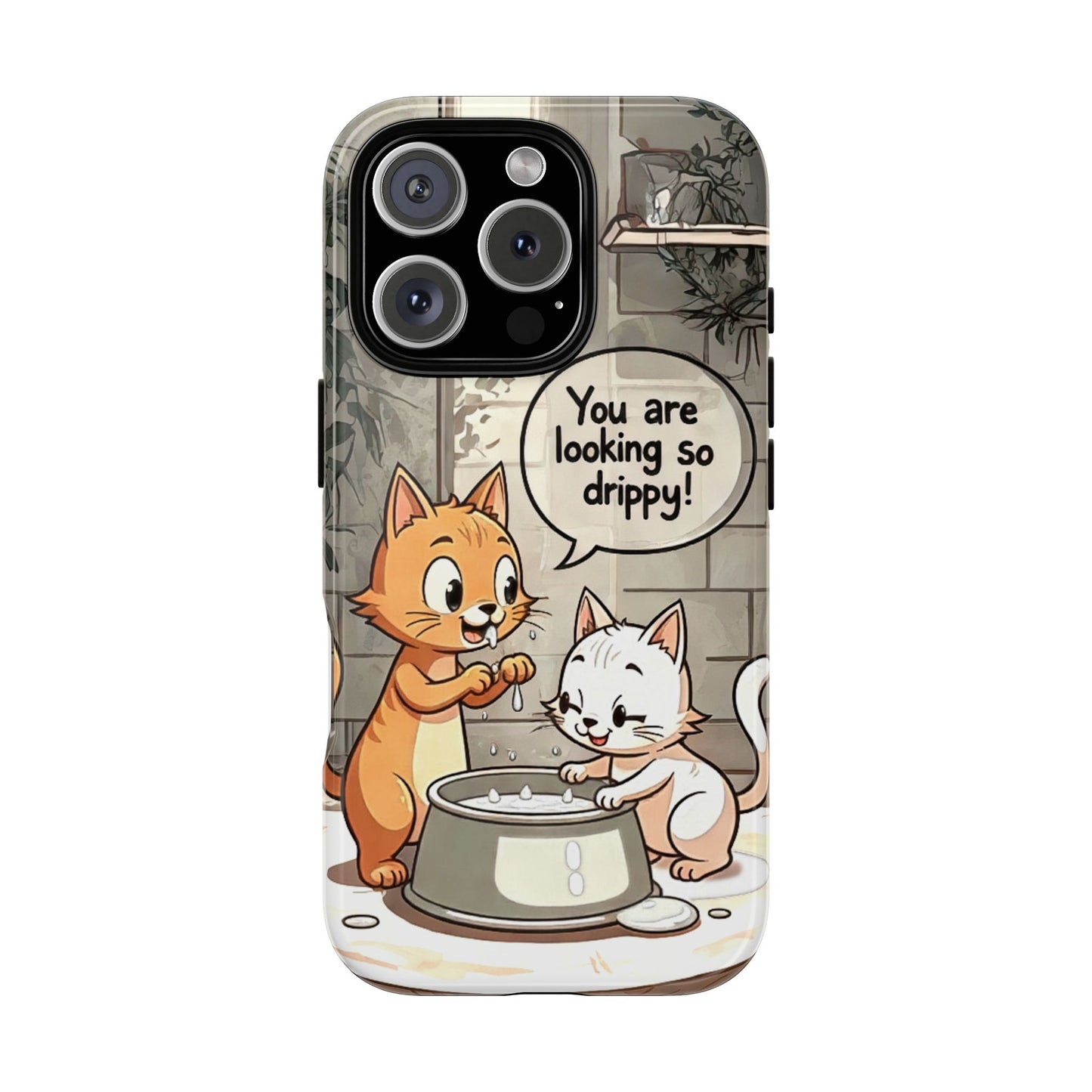 Cute Cat Phone Case - You Are Looking So Drippy, Pet Lover Gift, Animal Lover, Fun Phone Accessory, Whimsical Design