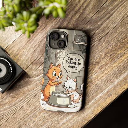 Cute Cat Phone Case - You Are Looking So Drippy, Pet Lover Gift, Animal Lover, Fun Phone Accessory, Whimsical Design