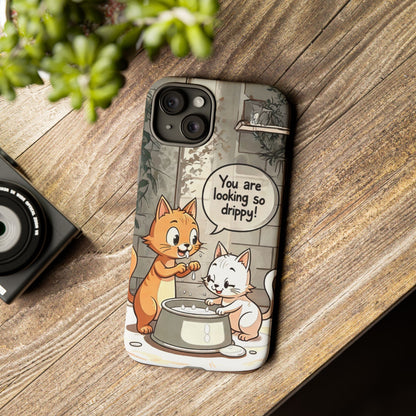 Cute Cat Phone Case - You Are Looking So Drippy, Pet Lover Gift, Animal Lover, Fun Phone Accessory, Whimsical Design
